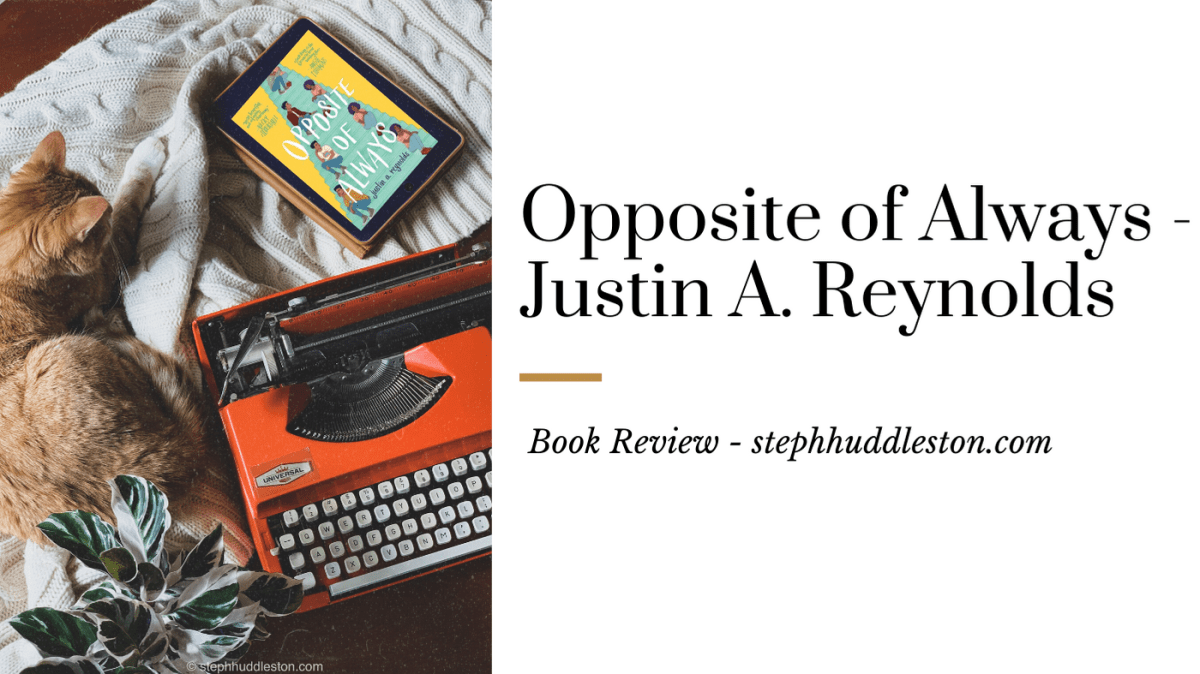 Opposite of Always Book Review by Justin A. Reynolds Steph